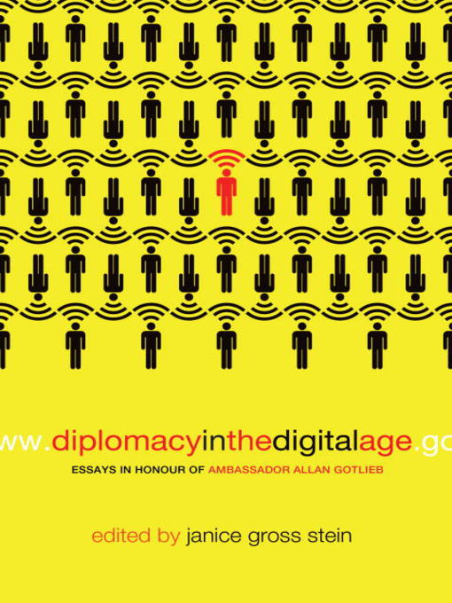 Title details for Diplomacy in the Digital Age by Janice Gross Stein - Wait list